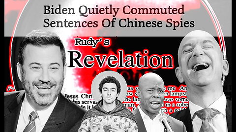 Revelation121324 Biden Frees Chinese Spies Admin Backs Islamic Militants