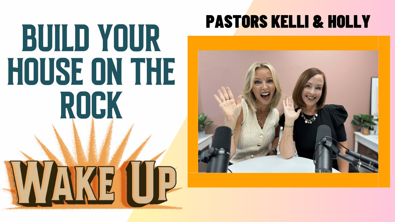 WakeUp Daily Devotional | Build Your House on the Rock | Matthew 7:24