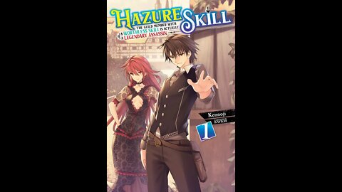 Hazure Skill The Guild Member with a Worthless Skill Is Actually a Legendary Assassin, Vol. 1