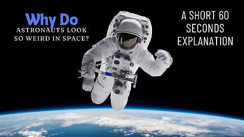 Why Do Astronauts Look So WEIRD in ZERO GRAVITY? [2024]
