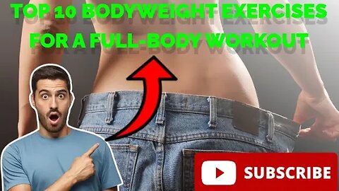 Top 10 Bodyweight Exercises for a Full-Body Workout