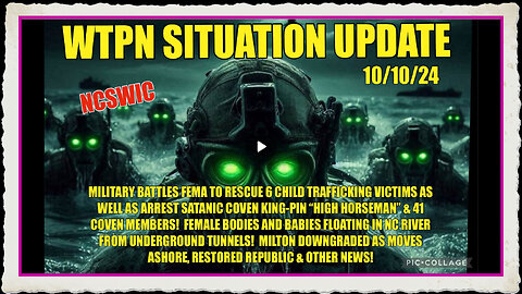 WTPN SIT UP 10 10 24. “Military battles FEMA rescues children Milton downgraded”