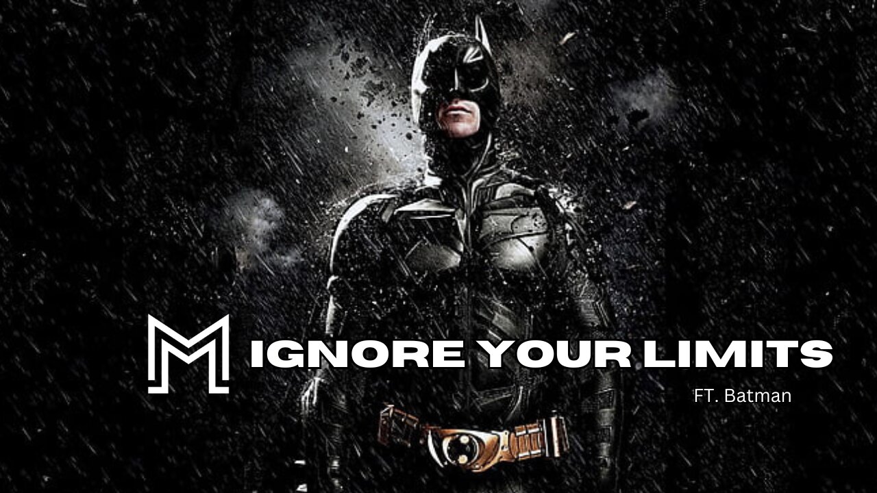 IGNORE YOUR LIMITS | Must watch if you Doubt Yourself |Batman Motivation |