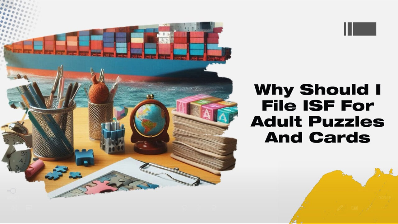 ISF for Adult Puzzles and Cards: Essential Steps for Easy Importation Process!