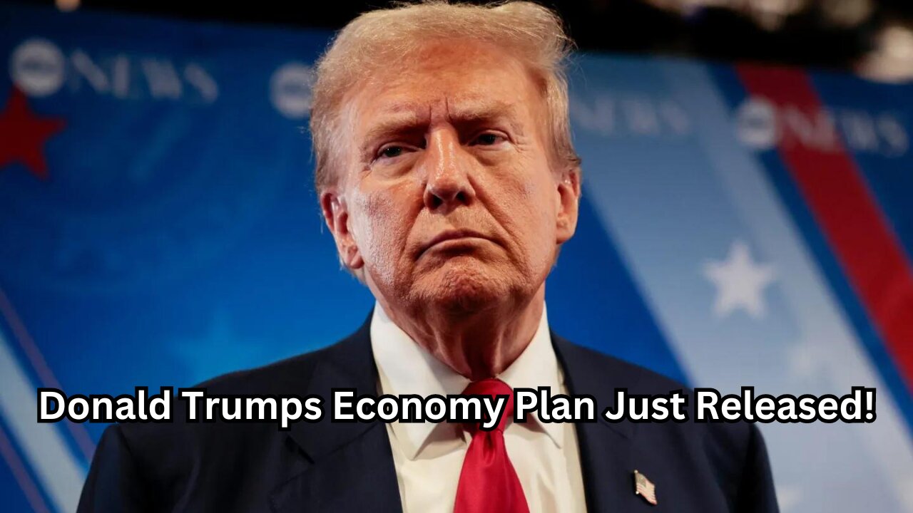 Donald Trumps Economy Plan Just Released!