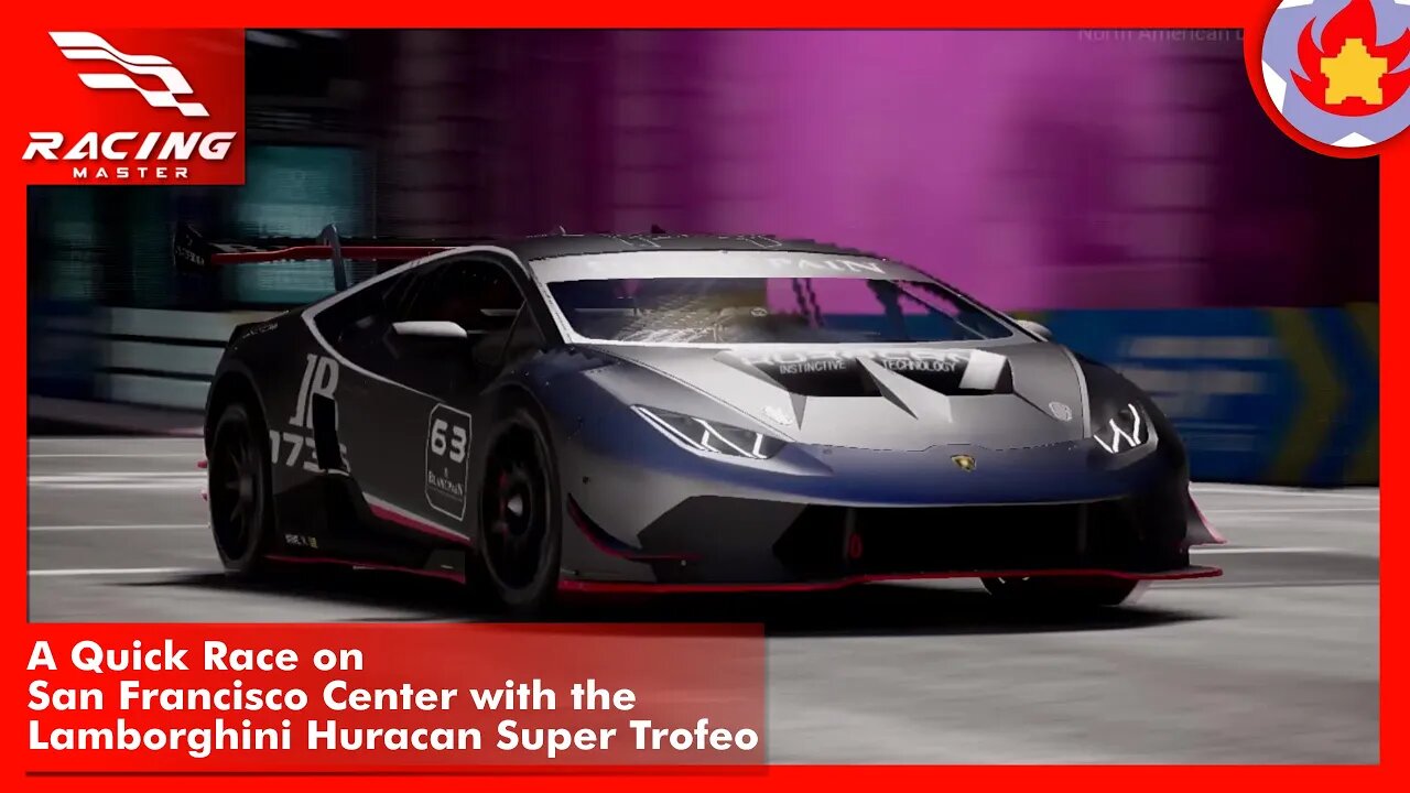 A Quick Race on San Francisco Center with the Lamborghini Huracan Super Trofeo | Racing Master