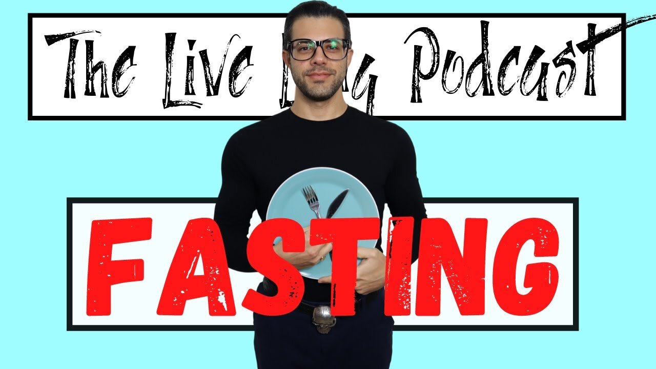 The Lowdown on Fasting and My Fasting Experiment (Live Long Podcast #12)
