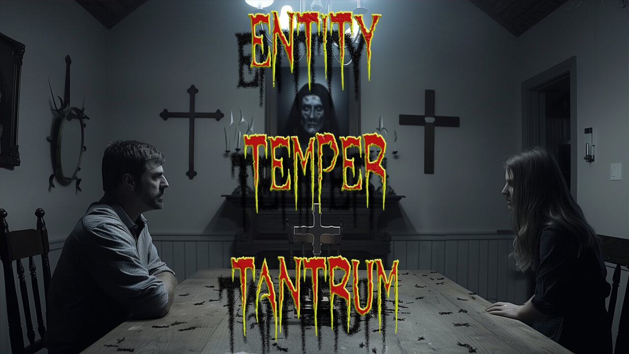 Entity Temper Tantrum! - Another Spirit Session Goes South