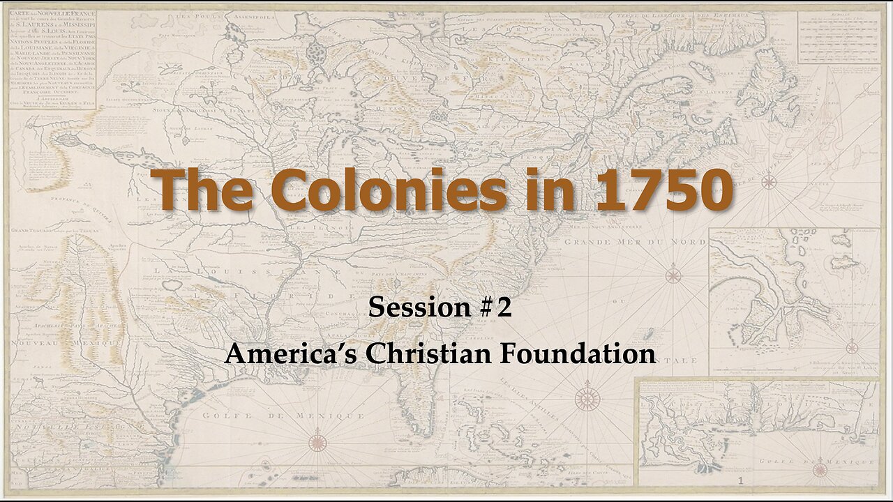 The Colonies in 1750 - Session #2- America's Christian Foundation - Skeet Arasmith