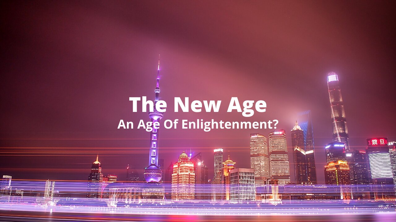 The New Age- An Age Of Enlightenment?