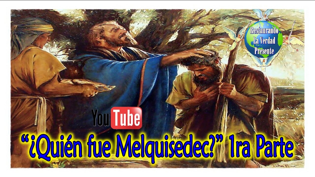 "¿Quién fue Melquisedec?" 1ra Parte