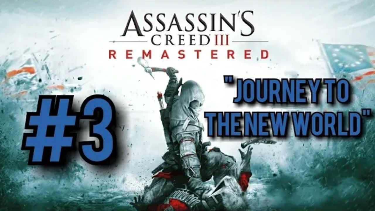 Assassin's Creed 3 Remastered Walkthrough - "Journey to the New World"