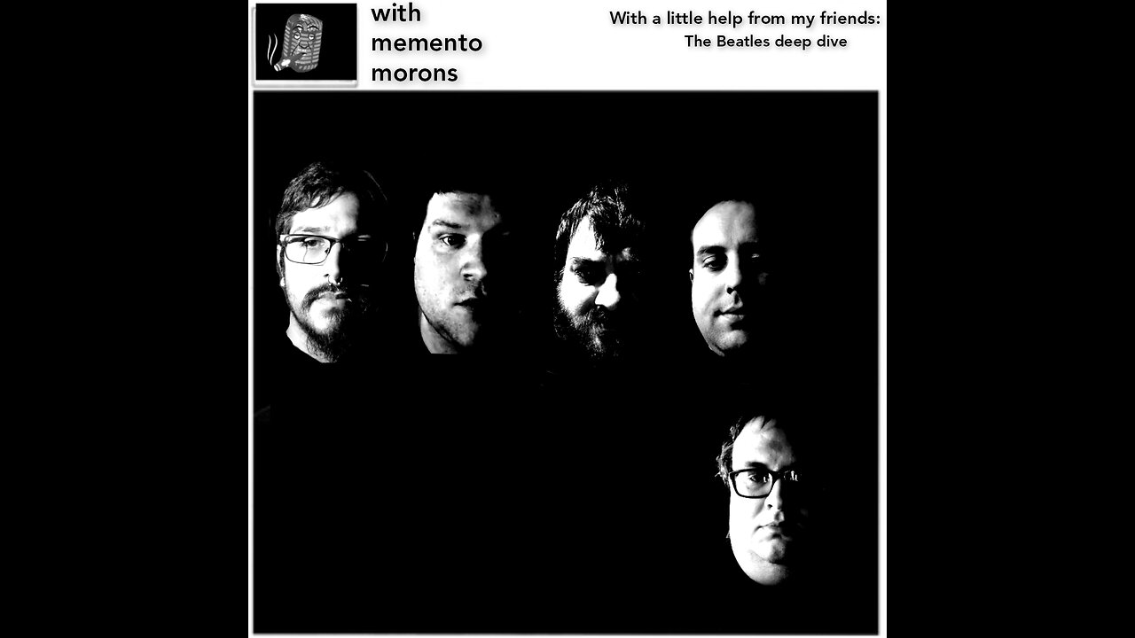 #108 - With A Little Help From My Friends: The Beatles Deep Dive