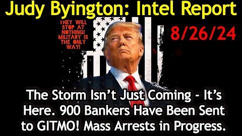 Judy Byington Situation Update: Special Intel Report 8/26/24