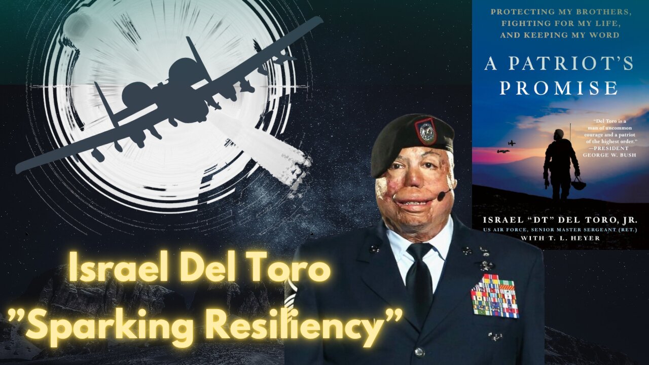 "Sparking Resiliency" with Ret. Senior Master Sergeant Israel "DT" Del Toro Jr.