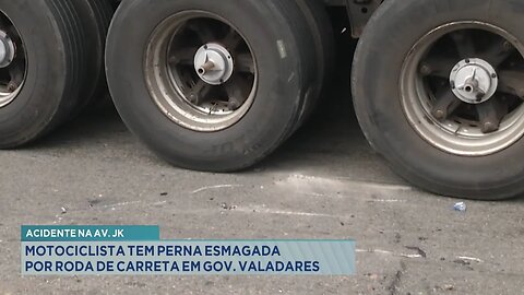 Acidente na Av. JK: Motociclista tem Perna Esmagada por Roda de Carreta em Gov. Valadares.