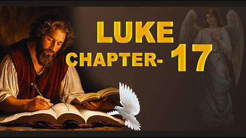 LUKE CHAPTER 17