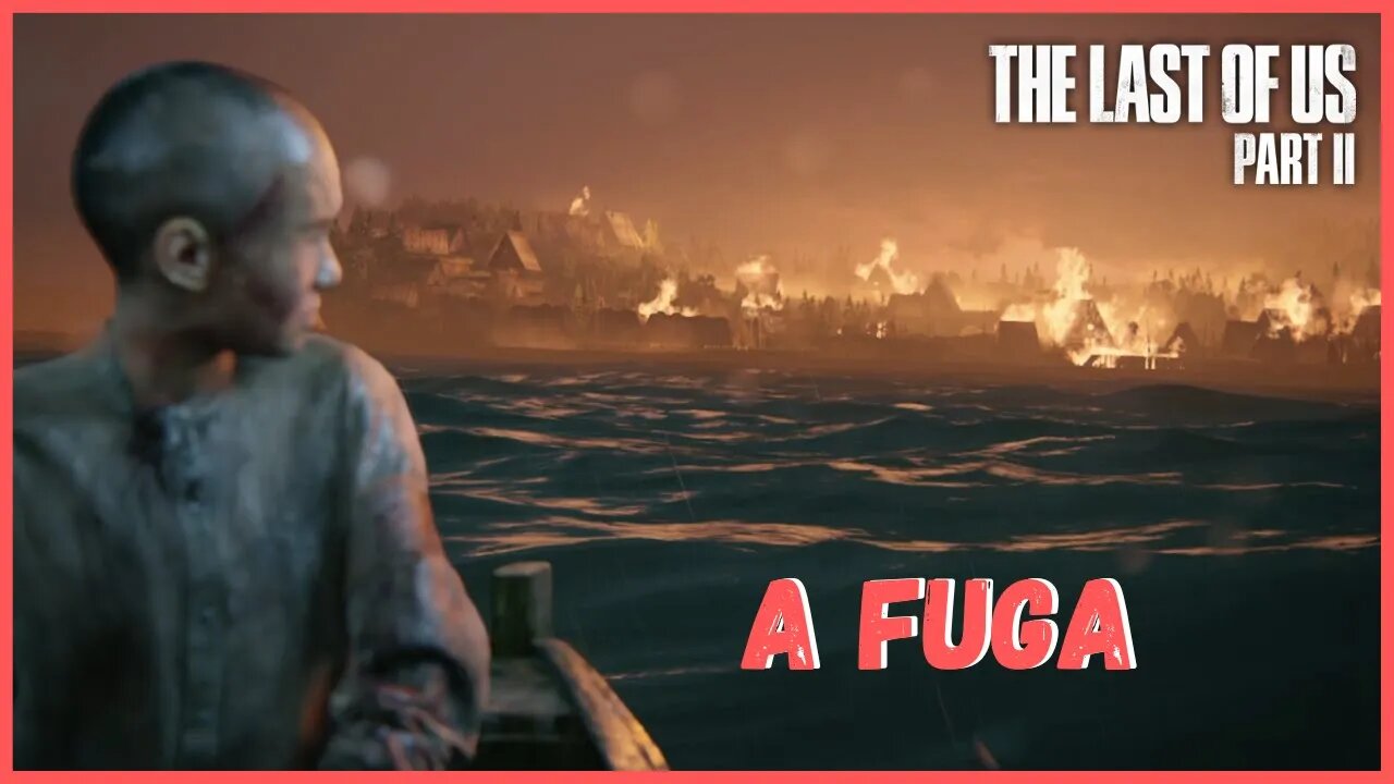 A Fuga | The Last Of Us Part II NOVO JOGO +