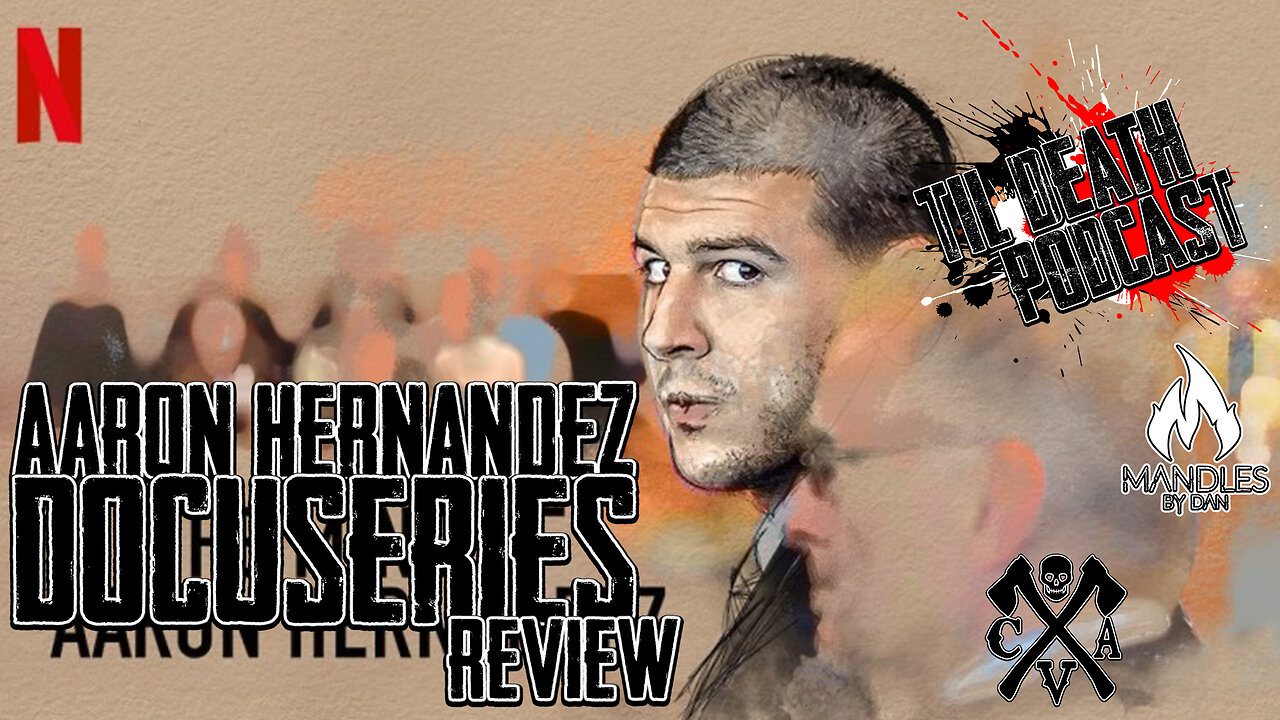 Aaron Hernandez Docuseries Review | Til Death Podcast | CLIP