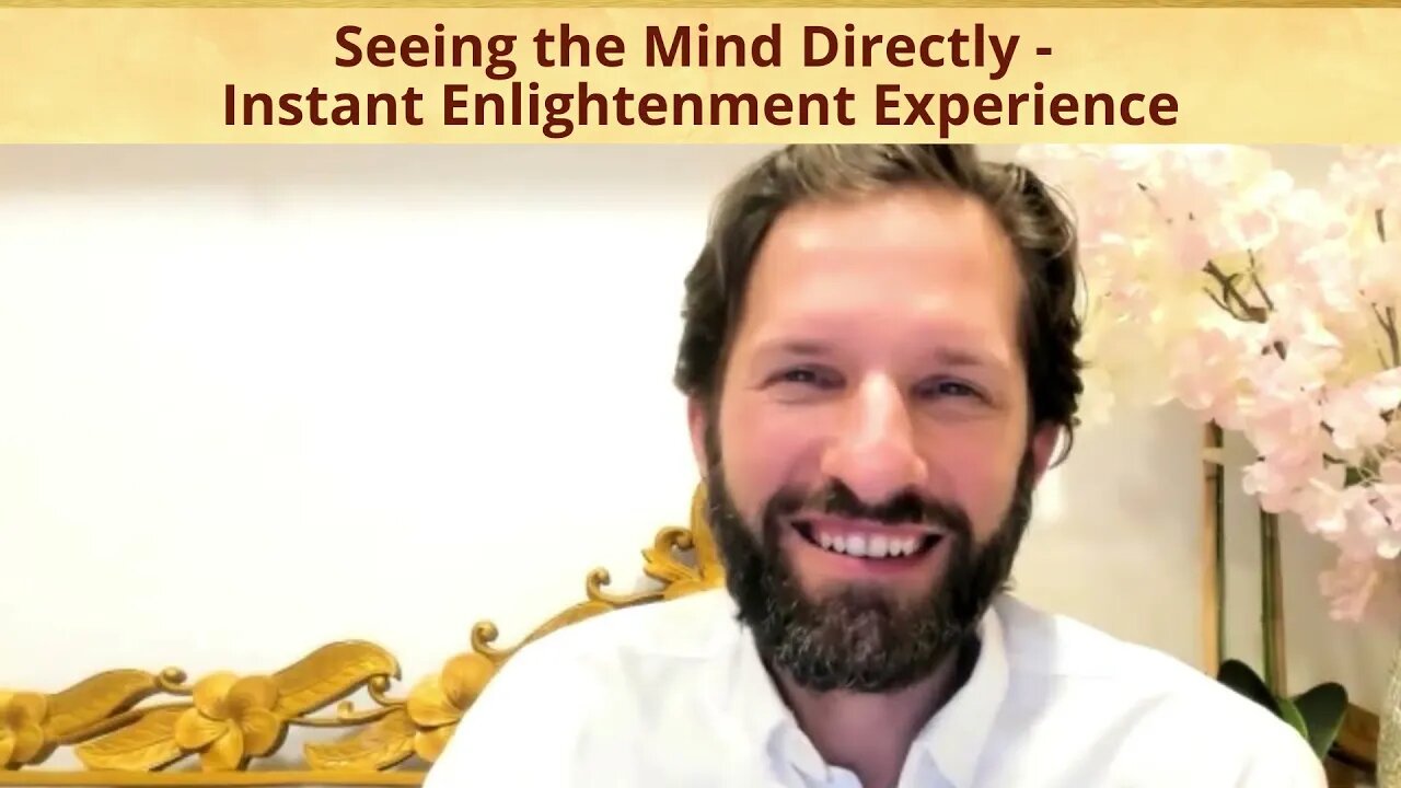 Seeing the Mind Directly - Instant Enlightenment Experience