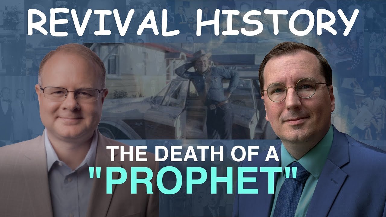 The Death of a Prophet - Episode 80 William Branham Historical Research Podcast