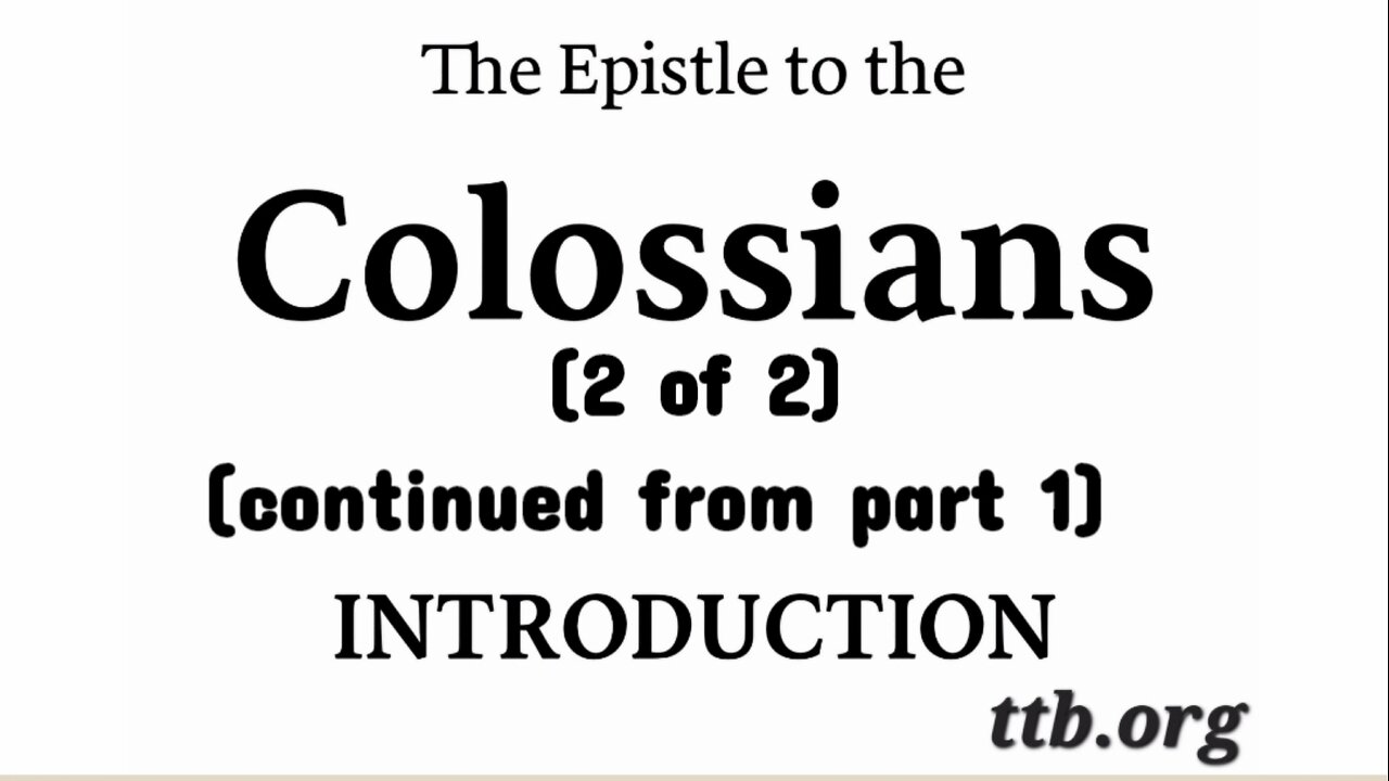 The Epistle to the Colossians (Bible Study) (Introduction) (2 of 2)