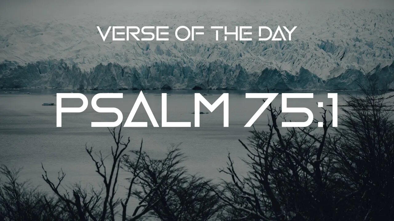 February 22, 2023 - Psalm 75:1 // Verse of the Day