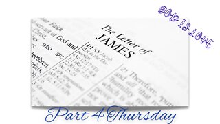 James Part 4 Thursday