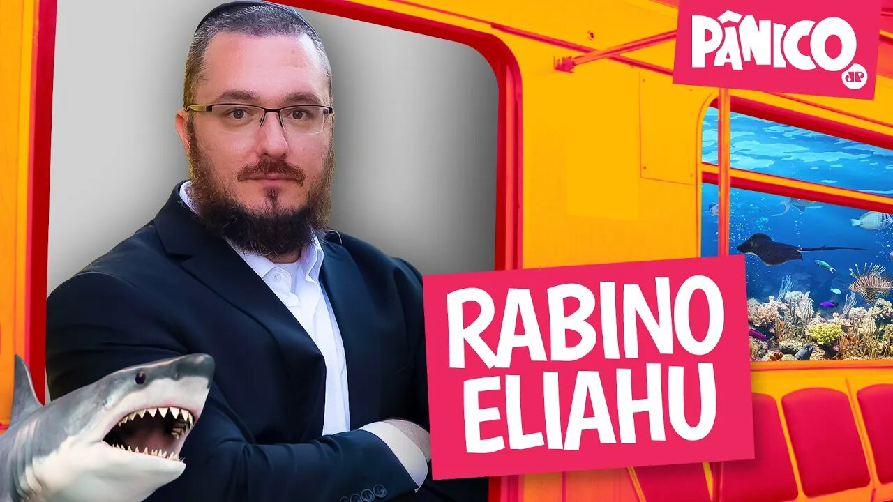 RABINO ELIAHU - PÂNICO - 24/08/22