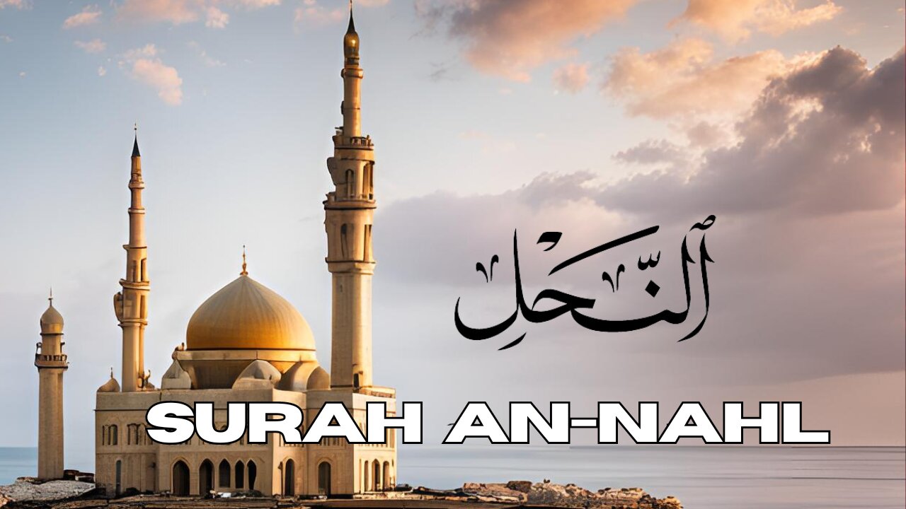 Surah An Nahl || the most beautiful surah in quran