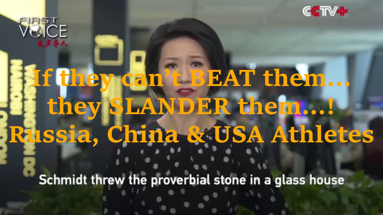 If they can’t BEAT them -- they SLANDER them. Russia, Chinese & American Athletes...!