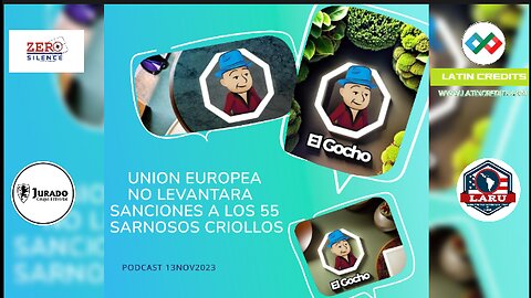 [13NOV2023] UNION EUROPEA NO LEVANTARA SANCIONES A LOS 55 SARNOSOS CRIOLLOS [EL GOCHO]