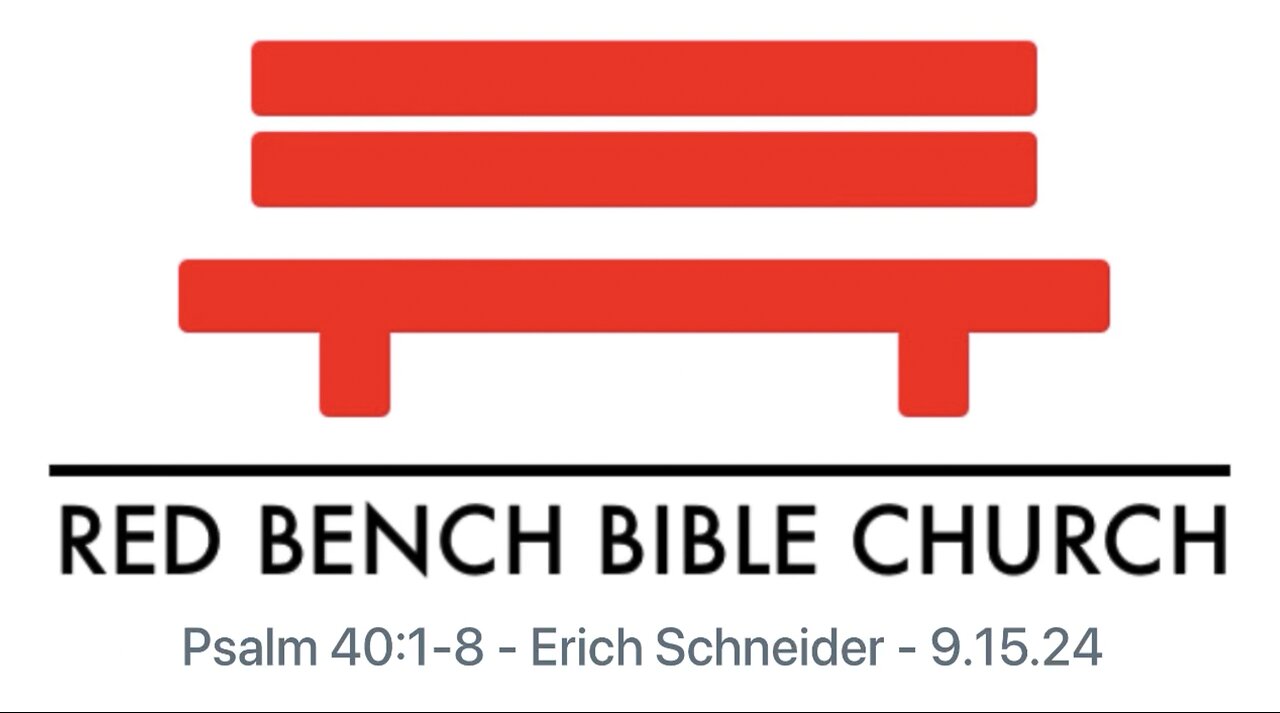 Psalm 40:1-8 - Longing Patiently For The LORD - 9.15.24