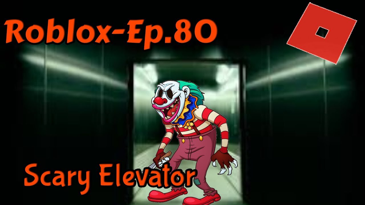 Roblox[Ep.80](Scary Elevator)the crown coming at me