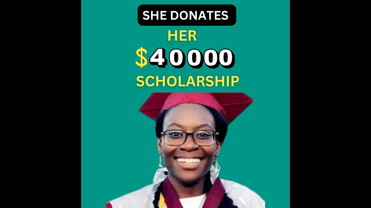 This Young Woman Gives Away Her Scholarship: Best Inspiring Action Ever - Verda Annan