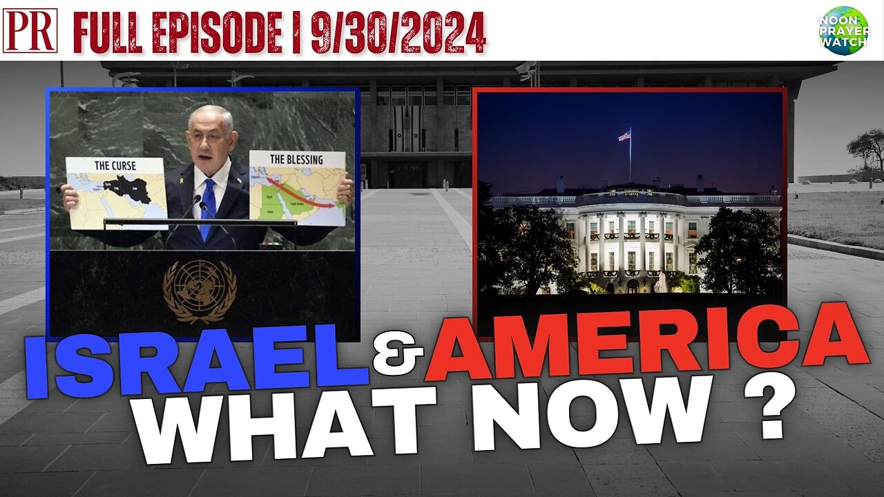 🔴 Israel and America: What Now? | Noon Prayer Watch | 9/30/2024