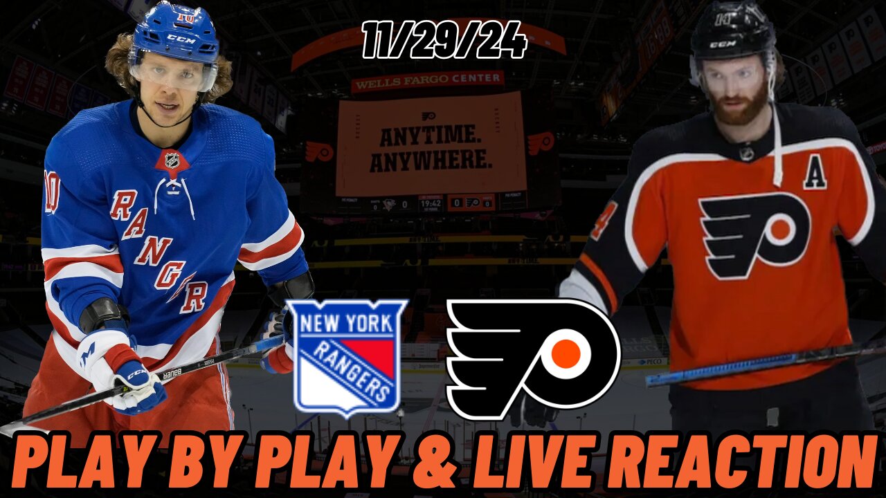 Philadelphia Flyers vs New York Rangers Live Reaction | 11/29/24 | Flyers vs Rangers | Watch Party