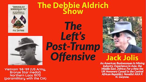 The Debbie Aldrich Show with Guest Jack Jolis: The Left's Post Trump Offensive