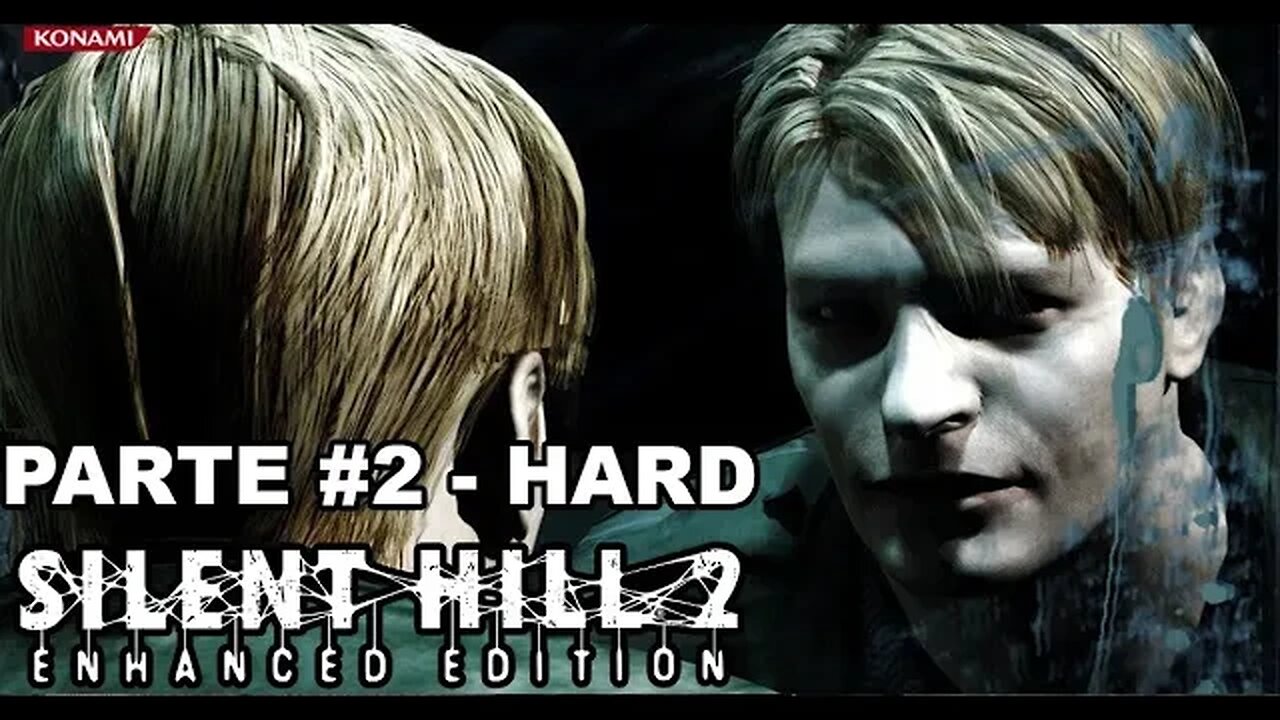 Silent Hill 2: Enhanced Edition - [Parte 2] - Dificuldade HARD - Dublado e Legendado PT-BR