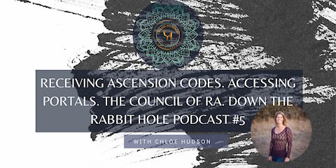 Receiving Ascension Codes. Accessing Portals. The Council Of Ra. Down The Rabbit Hole Podcast #5