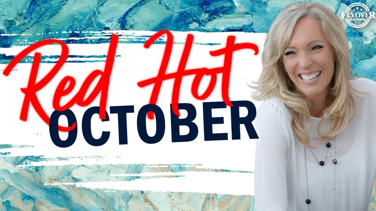 RED HOT OCTOBER | FLYOVER CONSERVATIVES 10.3.24 3PM EST