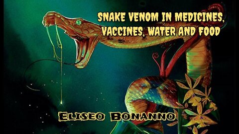 SNAKE VENOM IN MEDICINES, VACCINES, WATER AND FOOD