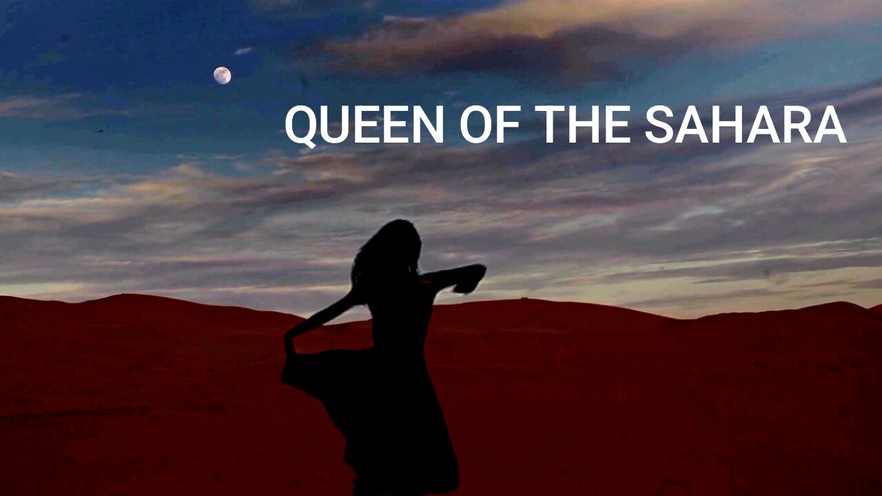 QUEEN OF THE SAHARA