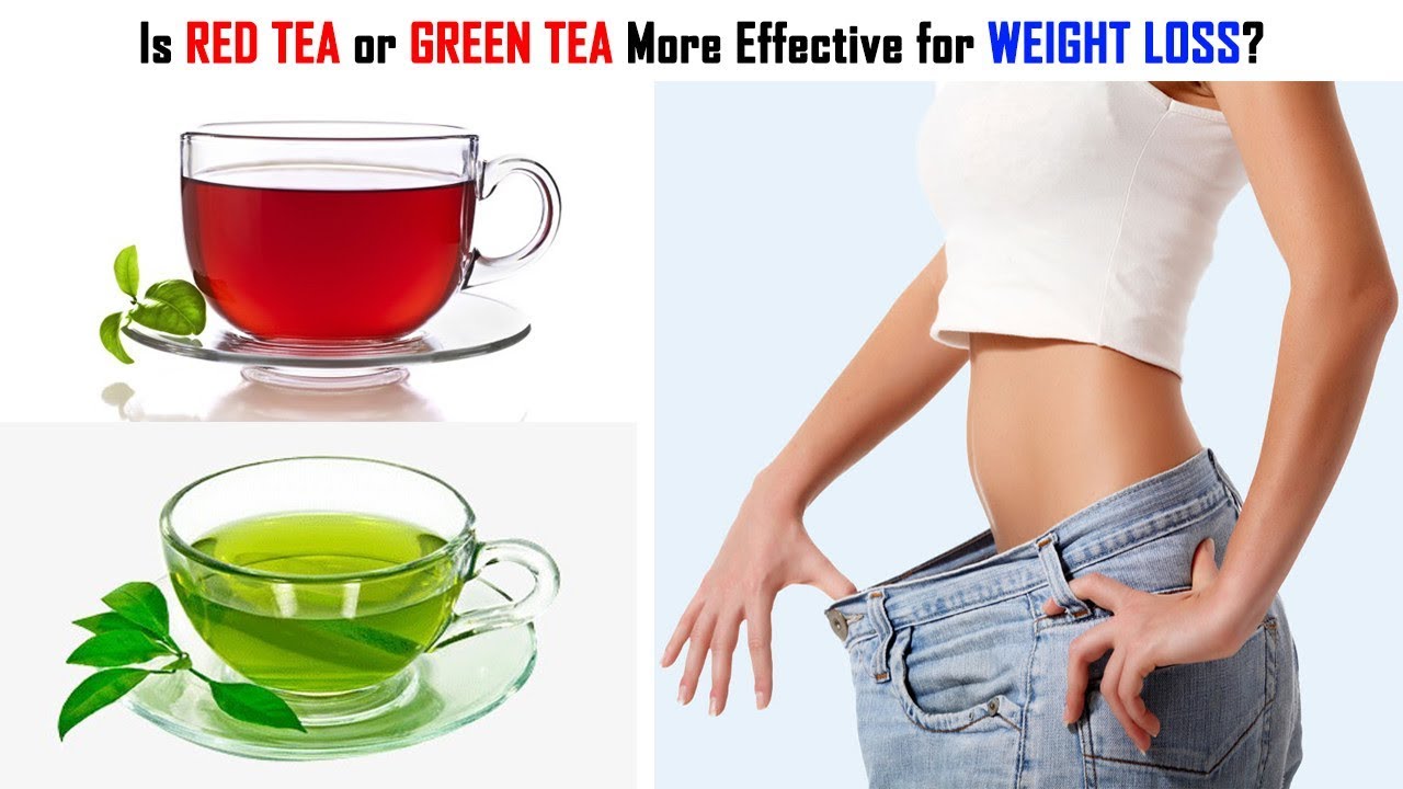 Is Red Tea or Green Tea More Effective for Weight Loss