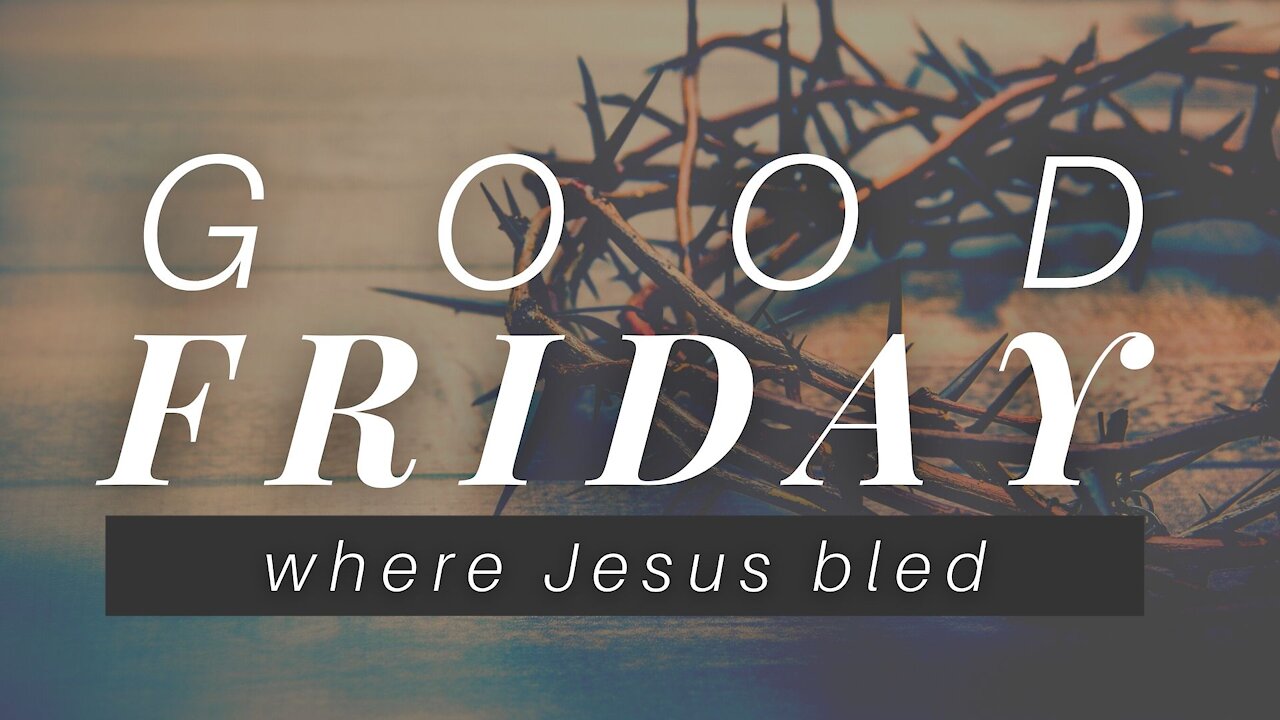 Good Friday | Where Jesus Bled