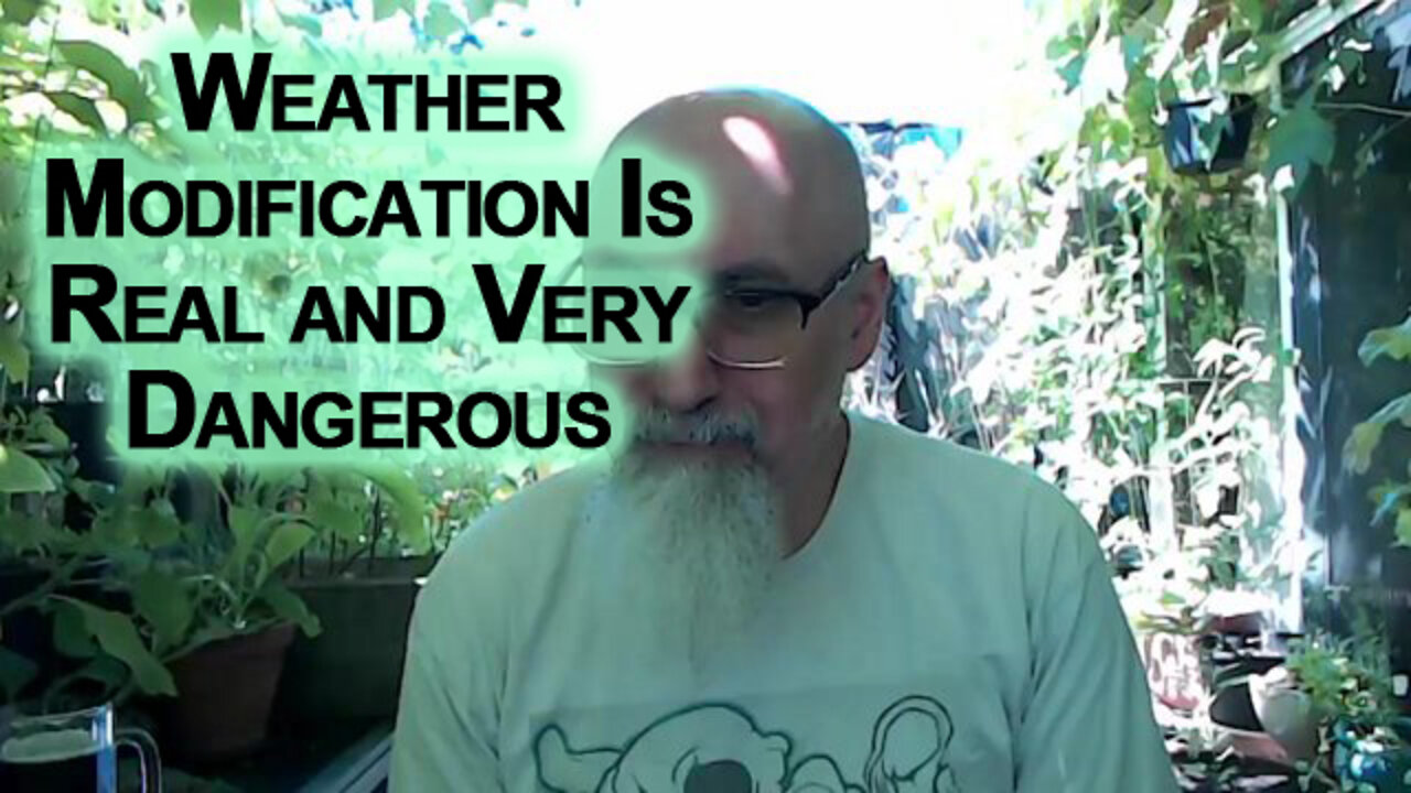 Weather Modification Is Real and Very Dangerous - Chemtrails & Geoengineering