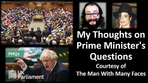 My Thoughts on Prime Minister's Questions (Courtesy of The Man With Many Faces)