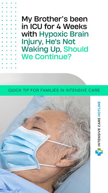 My Brother’s been in ICU for 4Weeks with Hypoxic Brain Injury,He's Not Waking Up,Should We Continue?