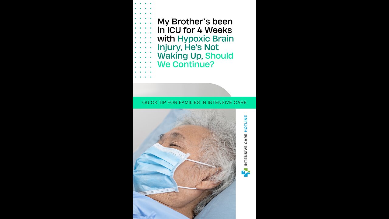 My Brother’s been in ICU for 4Weeks with Hypoxic Brain Injury,He's Not Waking Up,Should We Continue?