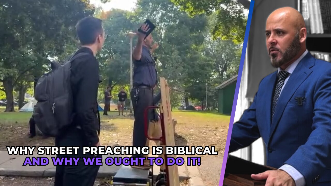 WHY STREET PREACHING IS BIBLICAL AND WHY WE OUGHT TO DO IT! Part 1